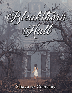 Welcome to Bleakthorn Hall!