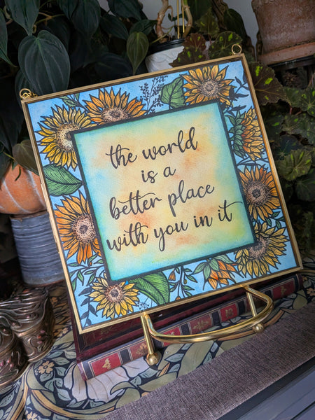 Framed Watercolor Original: The World Is A Better Place With You In It