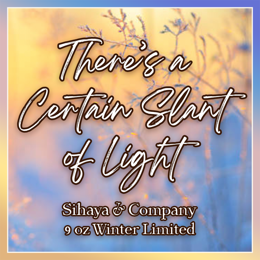 Winter Tiered Limited: THERE'S A CERTAIN SLANT OF LIGHT